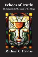 Echoes of Truth: Christianity in The Lord of the Rings 1911143611 Book Cover