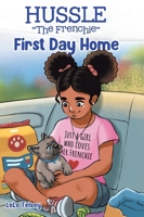 Hussle "The Frenchie": First Day Home 022885606X Book Cover