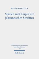 Studien Zum Korpus Der Johanneischen Schriften: Evangelium, Briefe, Apokalypse, Akten 3161595165 Book Cover