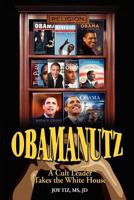 Obamanutz: A Cult Leader Takes the White House 1448653436 Book Cover