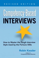 Competency-Based Interviews, Revised Edition: How to Master the Tough Interview Style Used by the Fortune 500s 1601632215 Book Cover