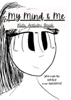 My Mind & Me Activity Book 1794862536 Book Cover