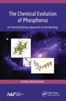 The Chemical Evolution of Phosphorus: An Interdisciplinary Approach to Astrobiology 1771888040 Book Cover