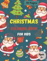 Christmas coloring book for kids: Fun Children’s Christmas Gift Present for Kids |30 Beautiful Pages to Color B08M87S1WG Book Cover