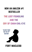 KING OF AMERICA: Part 1 The Lost Foundling And The Cry Of Chan-Chil-Eye 1036929736 Book Cover