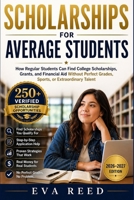 Scholarships for Average Students 2026-2027 Edition: How Regular Students Can Find College Scholarships, Grants, and Financial Aid Without Perfect Grades B0GYJX3JVN Book Cover
