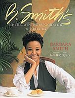 B. Smith's Entertaining and Cooking for Friends 1885183062 Book Cover