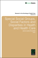 Special Social Groups, Social Factors and Disparities in Health and Health Care 1786354683 Book Cover
