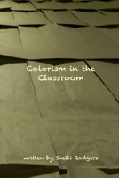 Colorism in the Classroom 1365048535 Book Cover