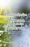 Pensamientos de verano y sueños de invierno: Poemas para enamorar a un corazón y alimentar el alma (Spanish Edition) 1640864628 Book Cover