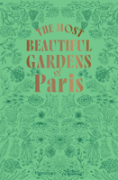 The Most Beautiful Gardens of Paris 2080447238 Book Cover