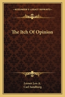 THE ITCH OF OPINION. Signed by Leo A. Lerner. 0548386420 Book Cover