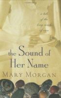 The Sound of Her Name: A Novel 0312341350 Book Cover