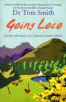 Going Loco: Further Tales of a Scottish Country Doctor 1906021864 Book Cover