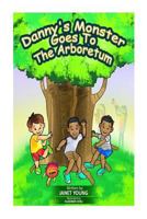 Danny's Monster Goes To The Arboretum (Danny Books) 1548167975 Book Cover