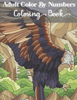 Adults Color by numbers coloring book: Wildlife, Cute Kids, Beautiful Wilderness, Adorable Animals color by number B08L47S1HT Book Cover