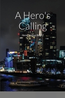 A Hero's Calling: Heroic Calling: Book 2 1649994990 Book Cover