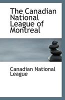 The Canadian National League of Montreal 111354872X Book Cover