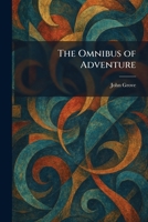 The Omnibus of Adventure by Grove, John 1025878094 Book Cover