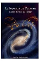 La leyenda de Darwan III: los dientes de Fenrir 1500120529 Book Cover