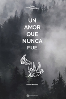 Un amor que nunca fue (de Lo Que Nunca Fue) (Spanish Edition) B08CPBJ34M Book Cover