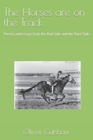 The Horses are on the Track: Poems and essays from the Rail Side and the Barn Side B0B18NRW7M Book Cover