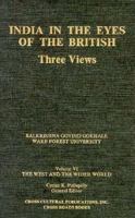 India in the Eyes of the British, Three Views: Kipling, Forster & Scott ((the West & the Wider World Ser.; Vol. VI-a)) 094012114X Book Cover