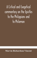 A critical and exegetical commentary on the Epistles to the Philippians and to Philemon 9354184782 Book Cover