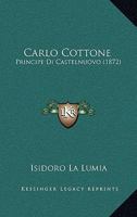 Carlo Cottone: Principe Di Castelnuovo (1872) 1167445163 Book Cover