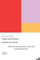 Tales and short stories in verse book II: Different poetry word, lovely and emotional words B0C51X5GXV Book Cover