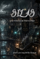 Silas: Una historia de Hierro Viejo (Universo Hierro Viejo) (Spanish Edition) B0H6T7NW4Q Book Cover