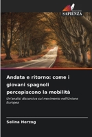 Andata e ritorno: come i giovani spagnoli percepiscono la mobilità (Italian Edition) 6208991404 Book Cover