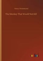 The Monkey That Would Not Kill 1546682619 Book Cover