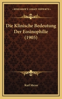 Die Klinische Bedeutung Der Eosinophilie (1905) 1168353440 Book Cover