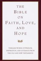 Bible on Faith, Hope, and Love 0517183870 Book Cover