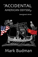 An Accidental American Odyssey: Immigrant Stories 1604892889 Book Cover