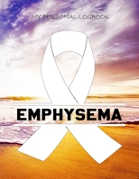 My Personal Logbook: Emphysema - The BIG Pain Diary Manager, Huge 8,5x11, 120 Full Question Pages, Pain Level, Activity, Space for Notes - with the right Awareness Ribbon Color 1089415435 Book Cover