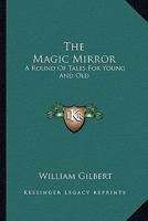 The Magic Mirror: A Round Of Tales For Young And Old 9354361935 Book Cover