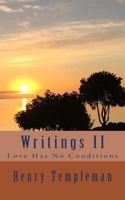 Writings II: Love Has No Conditions 1523208880 Book Cover