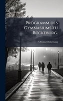 Programm des Gymnasiums zu BÃ1/4ckeburg. (German Edition) 1024799948 Book Cover
