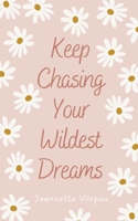 Keep Chasing Your Wildest Dreams 9916397228 Book Cover