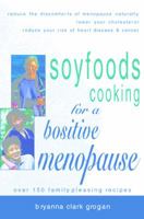Soyfoods Cooking for a Positive Menopause 1570670765 Book Cover