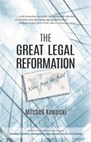 The Great Legal Reformation: Notes from the Field 1532032161 Book Cover