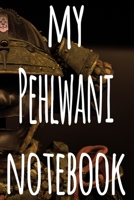 My Pehlwani Notebook: The perfect way to record your martial arts progression - 6x9 119 page lined journal! 1697163459 Book Cover