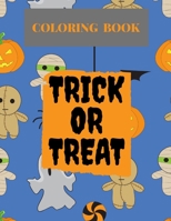 Coloring book Trick or Treat: Halloween Coloring book for kids, Happy Halloween B08DC1P3XZ Book Cover