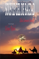Sous Le Ciel De Bagdad (French Edition) B0F787XW2F Book Cover