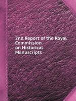 2nd Report of the Royal Commission on Historical Manuscripts 5518415710 Book Cover