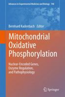 Advances in Experimental Medicine and Biology, Volume 748: Mitochondrial Oxidative Phosphorylation: Nuclear-Encoded Genes, Enzyme Regulation, and Pathophysiology 1461435722 Book Cover