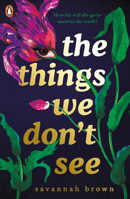 The Things We Don't See 1728215846 Book Cover