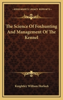 The Science of Foxhunting and Management of the Kennel 1018997350 Book Cover